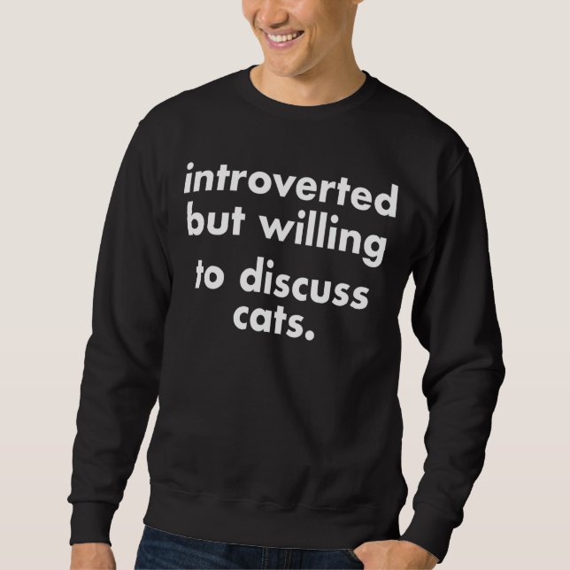 eingeführt, aber willens, über Katzen als Haustier Sweatshirt (Vorderseite)