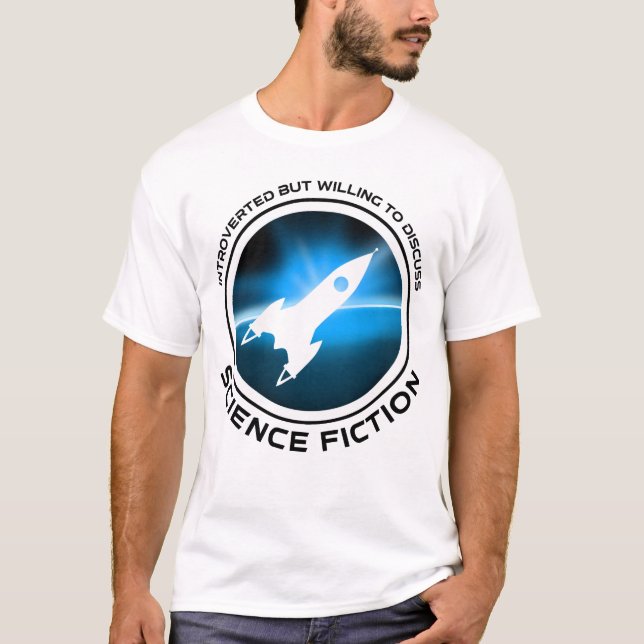 eingeführt, aber willens, über Science Fiction zu  T-Shirt (Vorderseite)