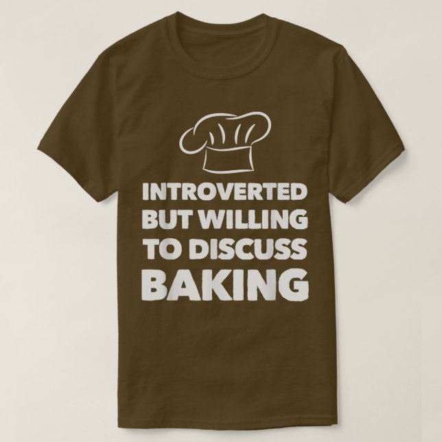 eingeführt, aber willens zu diskutieren Baking Fun T-Shirt (Design vorne)