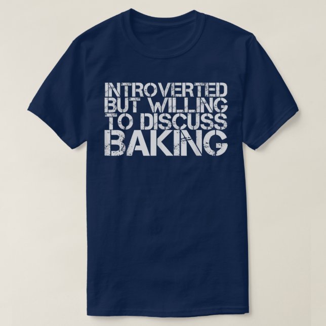 eingeführt, aber willens zu diskutieren Baking Fun T-Shirt (Design vorne)