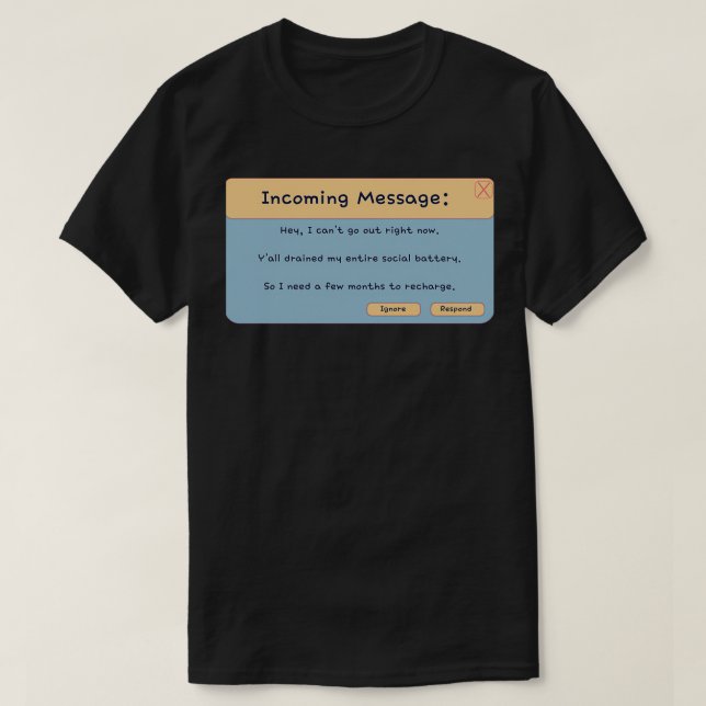 Eingehende Meldung, dass Sie meinen Sozialakku ent T-Shirt (Design vorne)