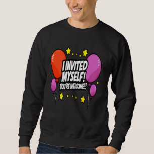 Eingeladene mich ungebetene Party Guest Balloons C Sweatshirt