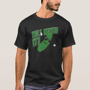 Eingemachte Humor Wortspiel Dill Mit Ihm Gurke Son T-Shirt