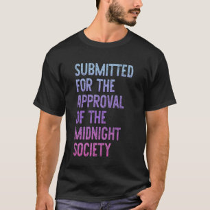 Eingereicht zur Genehmigung durch die Midnight Soc T-Shirt