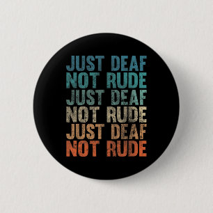 Eingeschränktes Gehörbewusstsein Vintage Nur Taub Button