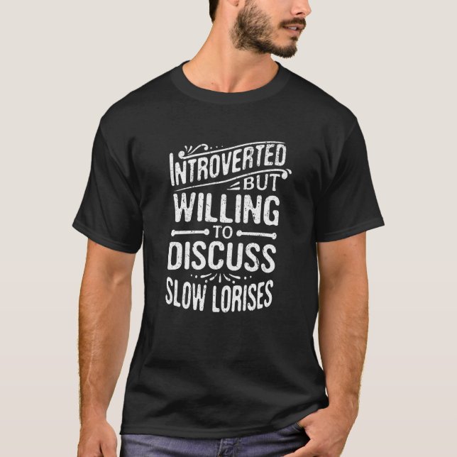 Eingestellt, aber willens, über langsame Lorises z T-Shirt (Vorderseite)