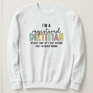 Eingetragene Diätitin RD Nie falsche Funny Gifts Sweatshirt