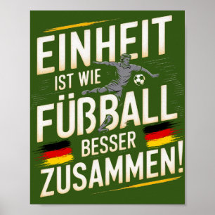 Einheit ist wie Fußball - Besser Zusammen! Poster