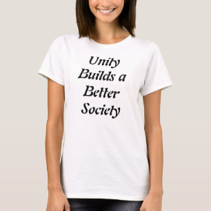 Einheit schafft bessere T - Shirt in der Gesellsch