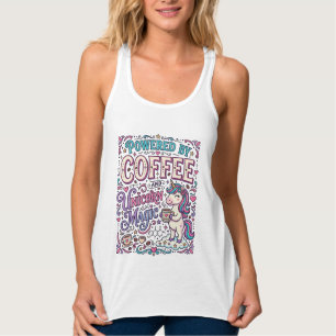 Einhorn, angetrieben von Kaffee und Einhorn-Magie- Tank Top