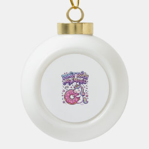 Einhorn Donut Berühre Mein Magisches Geschenkidee  Keramik Kugel-Ornament