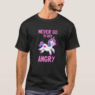Einhorn geht nie wütend ins Bett T-Shirt