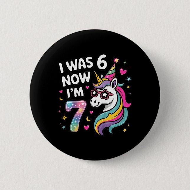Einhorn Ich war 6 Jetzt bin ich 7 Lustig 6 7 Gebur Button (Vorderseite)