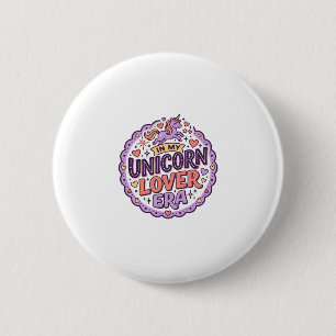 Einhorn in meiner Einhorn-Liebhaber-Ära Whimsical  Button