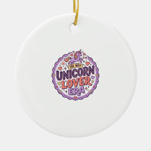 Einhorn in meiner Einhorn-Liebhaber-Ära Whimsical Keramik Ornament