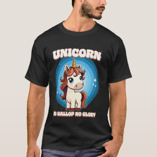 Einhorn Kein Galopp Kein Ruhm Einhorn T-Shirt