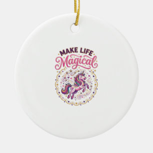 Einhorn macht das Leben magisch POD Fertig Weißer  Keramik Ornament