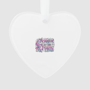 Einhorn Magisch, aber Mach es Kleinlich Geschenkid Ornament