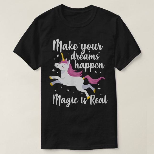 Einhorn Magisch machen Ihre Träume geschehen Zaube T-Shirt (Design vorne)