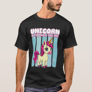 Einhorn sei der Zauber, den du nach Einhorn suchst T-Shirt