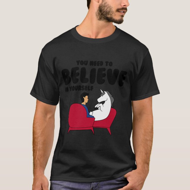 Einhorn Sie müssen an sich selbst glauben T-Shirt (Vorderseite)