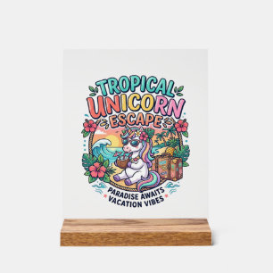 Einhorn Tropical Unicorn Escape POD Bereit POD Kun Acrylschild