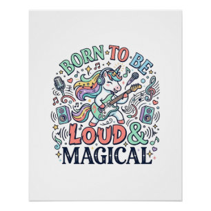 Einhorn, um laut und magisch zu sein, Originalweiß Poster