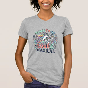 Einhorn, um laut und magisch zu sein, Originalweiß T-Shirt