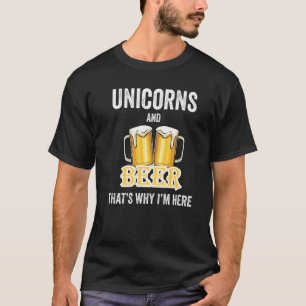 Einhörner und Bier deshalb bin ich hier T-Shirt