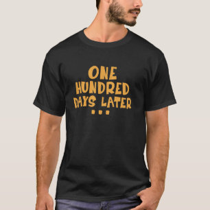 Einhundert Tage später 100. Schultag Lehrer T-Shirt