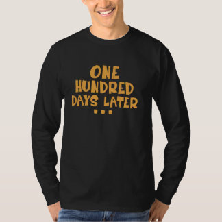 Einhundert Tage später 100. Schultag Lehrer T-Shirt