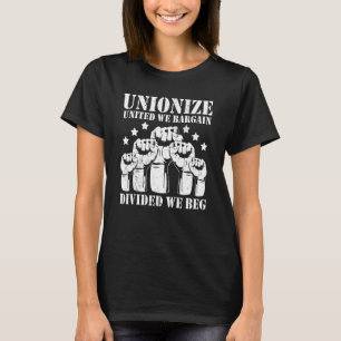 Einig verhandeln wir, geteilt betteln wir Gewerksc T-Shirt