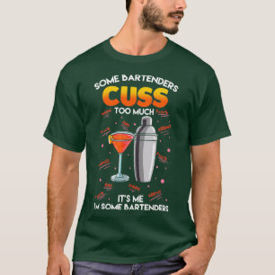 Einige Barkeeper beschäftigen sich zu sehr mit mir T-Shirt