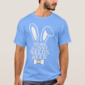 Einige Bunny Needs Ber Oster Bunny Beer Lover Gesc T-Shirt