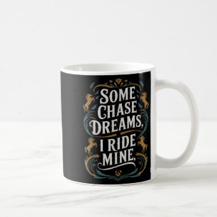 Einige Chase-Träume Ich Reite Mein Pferd Reit Zita Kaffeetasse