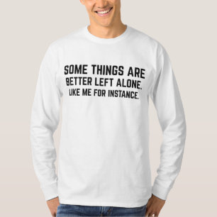 Einige Dinge bleiben besser unberührt wie ich zum T-Shirt
