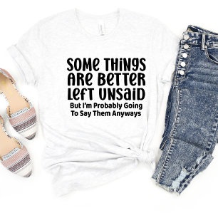 Einige Dinge sind besser Sarcasm Funny Meme T - Sh T-Shirt