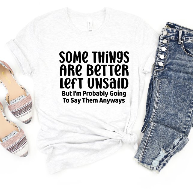 Einige Dinge sind besser Sarcasm Funny Meme T - Sh T-Shirt (Von Creator hochgeladen)