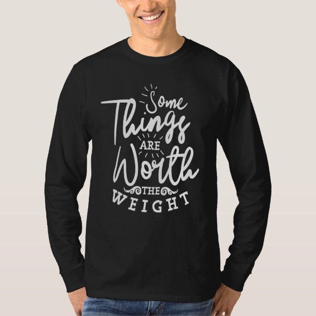 Einige Dinge sind das Backbäckergewicht wert T-Shirt (Vorderseite)