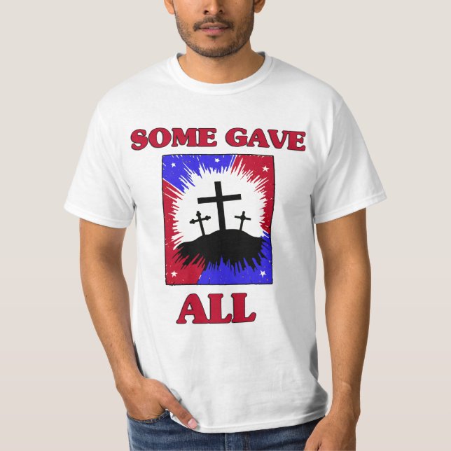"Einige gaben allen" patriotischen T - Shirt (Vorderseite)