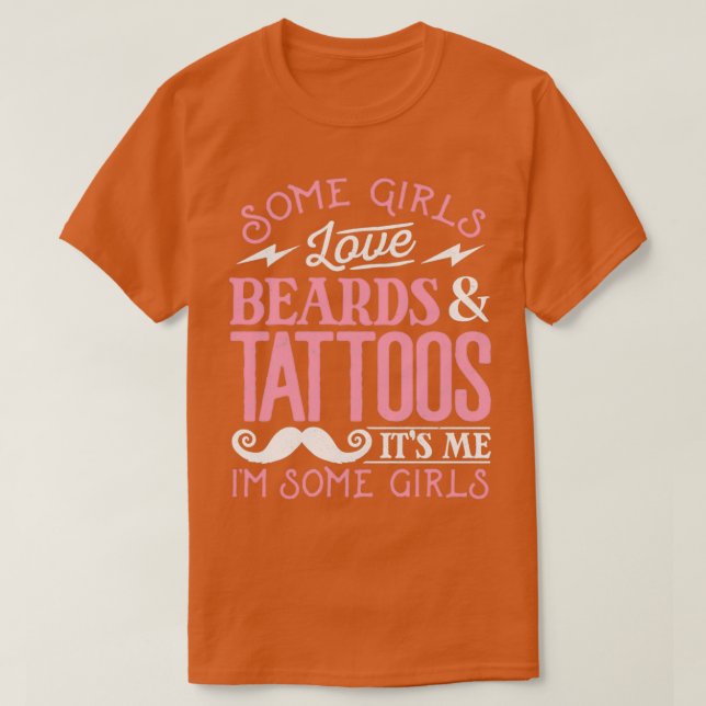 Einige Girls Liebe Beards Tattoos T-Shirt (Design vorne)