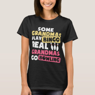 Einige Grandmas spielen Bingo Real Grandmas Go Bow T-Shirt