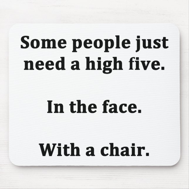 Einige Leute benötigen gerade hohen fünf Mousepad (Vorne)