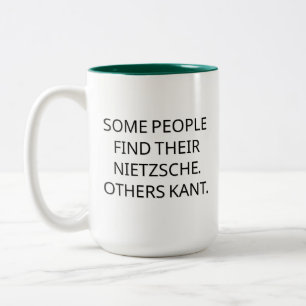 Einige Leute finden ihren Nietzsche. Andere Kant. Zweifarbige Tasse