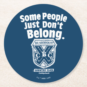 Einige Leute gehören einfach nicht dazu   Caddysha Runder Pappuntersetzer