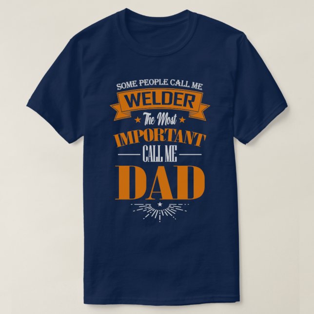 Einige Leute nennen mich Welder wichtigste Anruf T-Shirt (Design vorne)