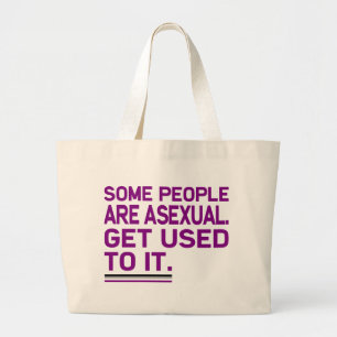 Einige Leute sind asexual. Gewöhnen an Sie sich Jumbo Stoffbeutel