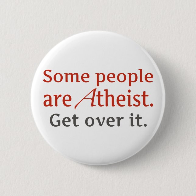 Einige Leute sind atheistisch. Erhalten Sie über Button (Vorderseite)