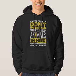 Einige Leute verstehen nicht, warum ich Tieren hel Hoodie