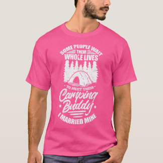 Einige Leute warten ihr ganzes Leben Camping Buddy T-Shirt